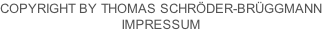 Copyright by Thomas Schröder-Brüggmann Impressum